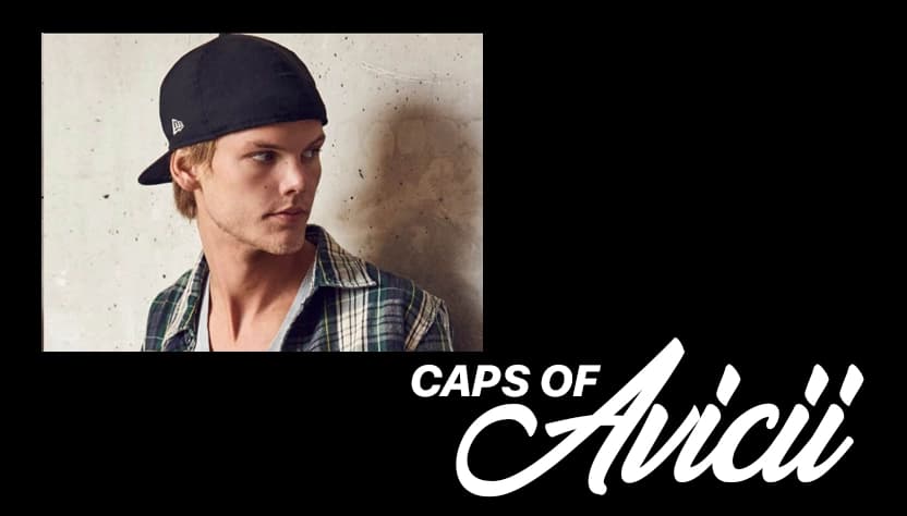Avicii's Iconic Cap Collection - Tim's Lifetime Favorites