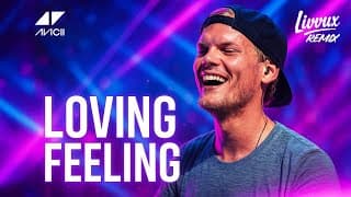 Avicii - Loving Feeling (Can't Get Enough) ft. The High &amp; Cazzette (LIVVUX Remix) 🔥