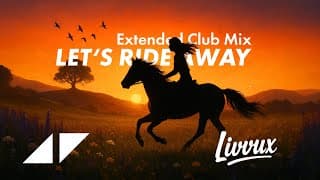 Avicii - Let's Ride Away (Livvux Remix) [Extended Mix]